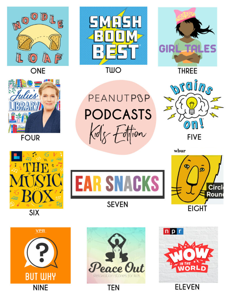 Kids Podcasts - Circle Rounds, Noodle Loaf, Smash Boom Best, Girl Tales, Brains On!, Julie's Library, The Music Box, Ear Snacks, Peace Out, Wow in the World, But Why?