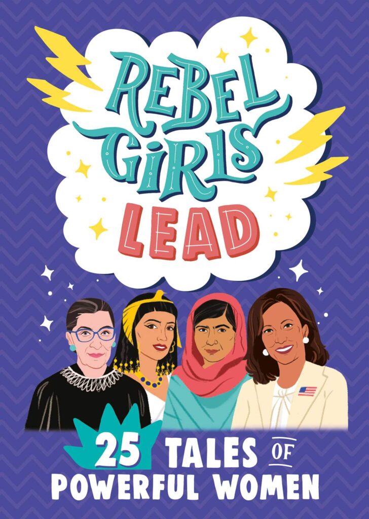 Rebel Girls Lead - 25 Tales of Powerful Women